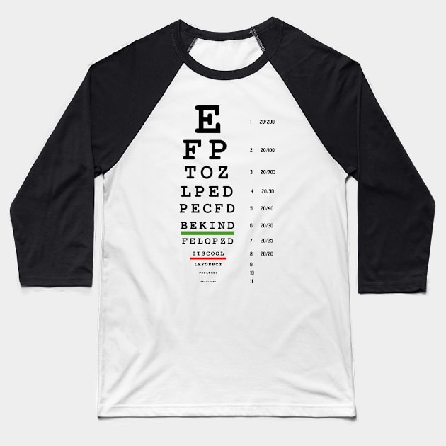 Eye Chart Kindness is the Vision Baseball T-Shirt by DadOfMo Designs